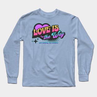 LOVE IS THE WAY-retro (color) Long Sleeve T-Shirt